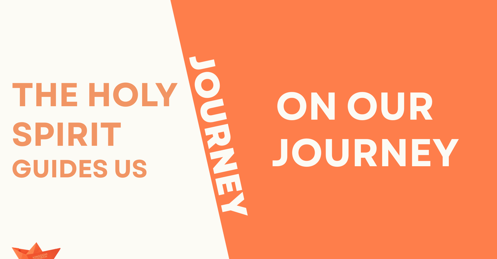 The Holy Spirit Guides Us On Our Journey