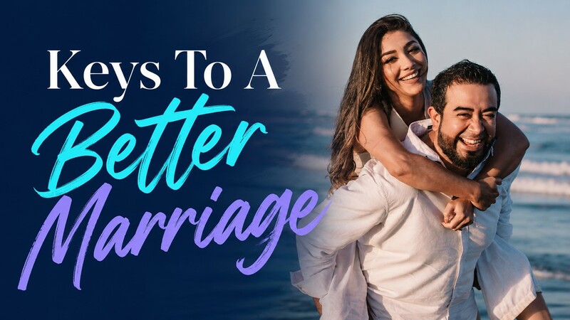 Keys To A Better Marriage