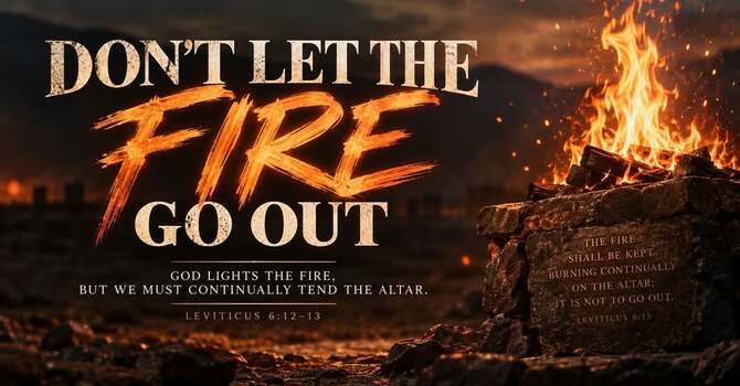 Don't Let The Fire Go Out