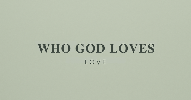 Who God Loves