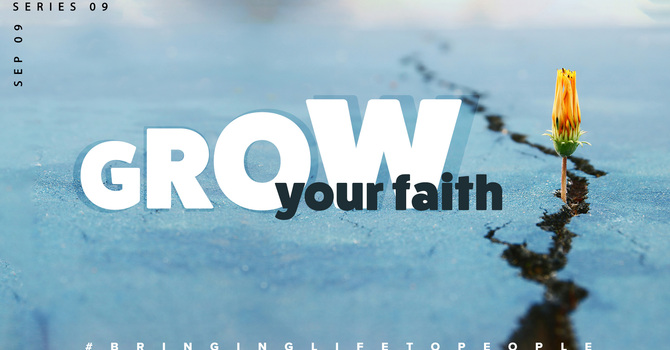 GROW Your Faith