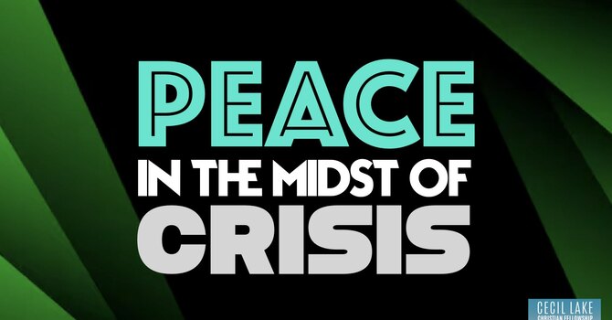 Peace in the Midst of Crisis image