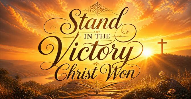 Stand in the Victory Christ Won image