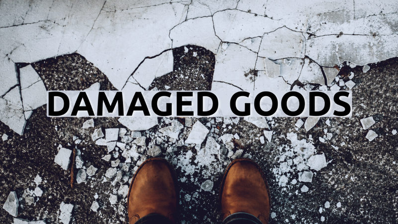 Damaged Goods