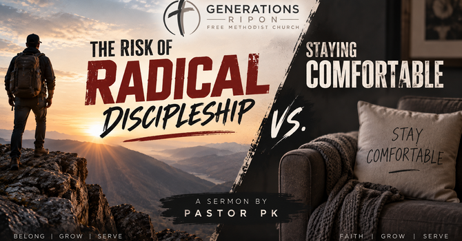  The Risk of radical Discipleship vs. Staying Comfortable 