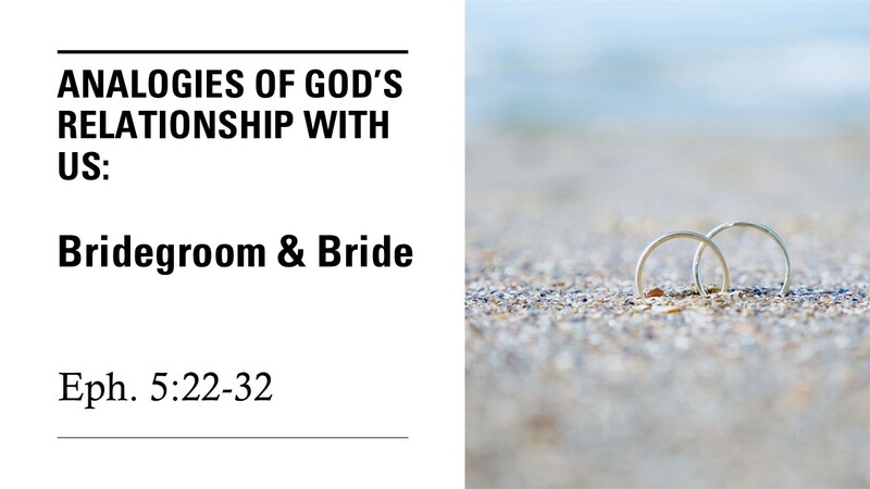 Analogies of God's Relationship with Us: Bridegroom and Bride