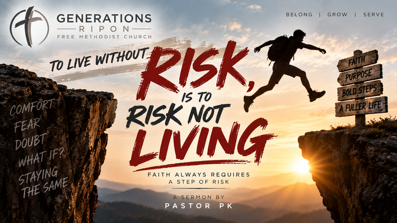 To Live Without Risk, is to Risk Not Living: Faith Always Requires A Step of Risk