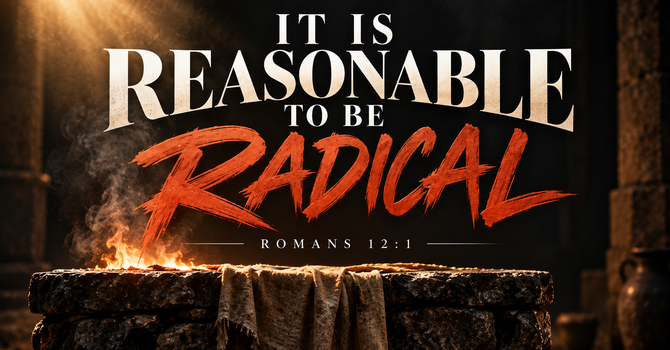 It Is Reasonable To Be Radical