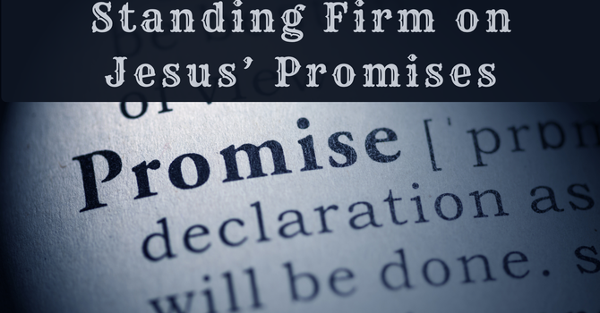 Standing Firm on Jesus' Promises