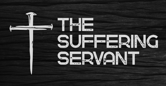 The Suffering Servant - Week 1: Isaiah 40