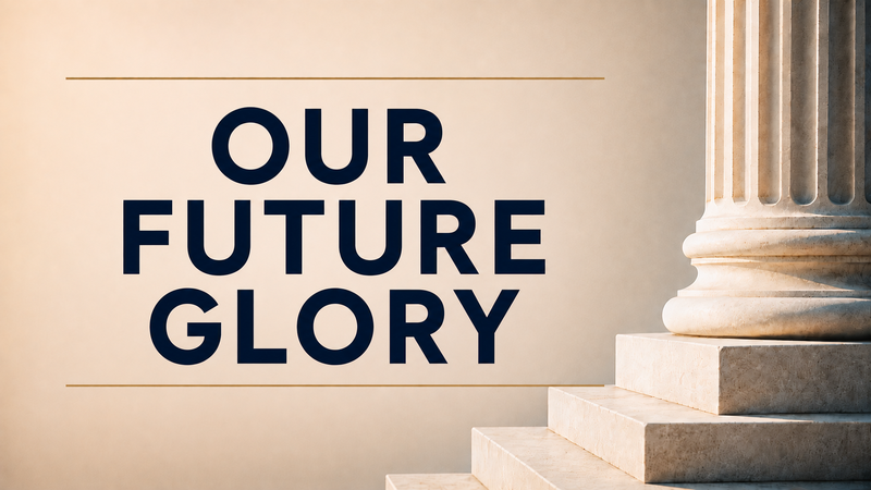 How Do We Wait Well For Future Glory?