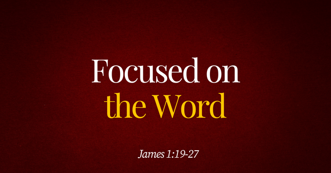Focused on the Word