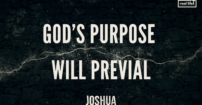 Joshua. God's Purpose Will Prevail