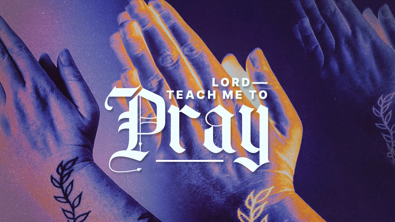 Lord Teach Me To Pray