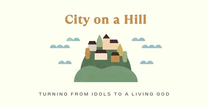 Turning From Idols to a Living God