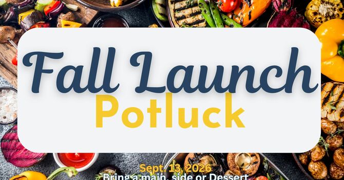 Fall Launch - Potluck