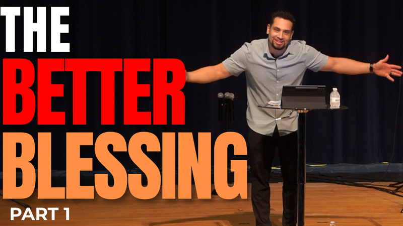 The Better Blessing pt1