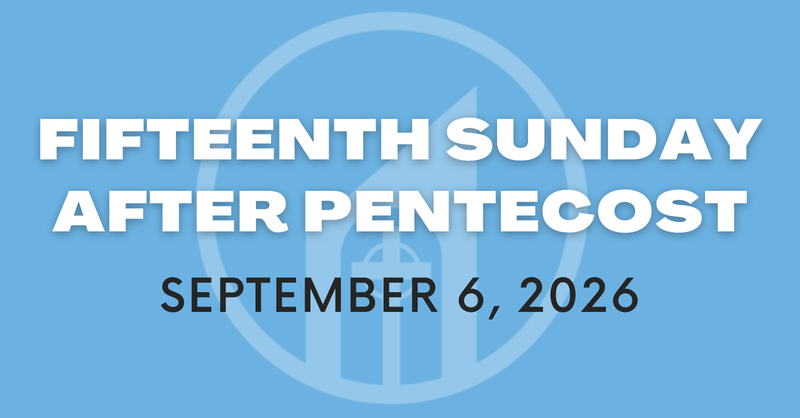 Fifteenth Sunday after Pentecost