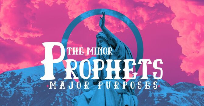 Minor Prophets | Major Purposes - Hosea
