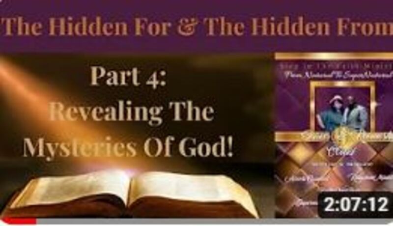  Revealing The Mysteries Of God - The Hidden For & The Hidden From! Series - Part 4