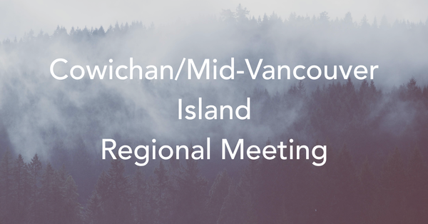 Cowichan/Mid-Vancouver Island Regional Meeting