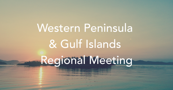Western Peninsula & Gulf Islands Regional Meeting