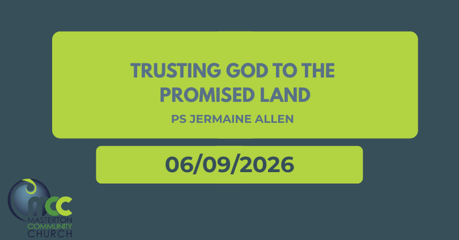 Trusting God to the Promised Land