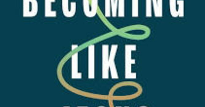 Men's Bible Study: Becoming Like Jesus