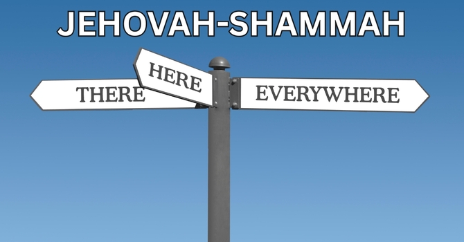 Jehovah-Shammah 