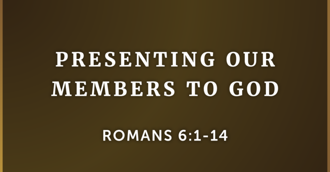 Presenting Our Members To God