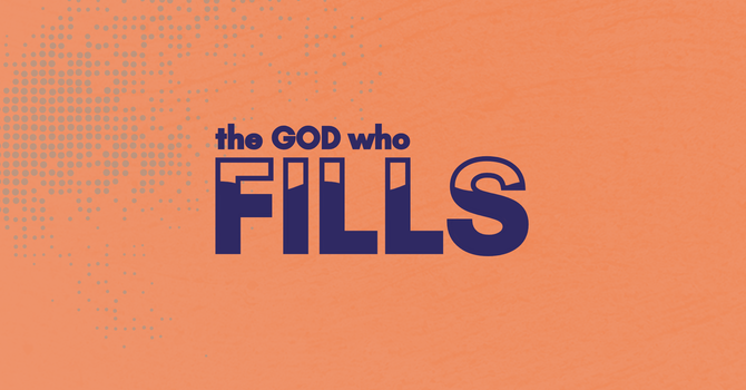 The God Who Fills