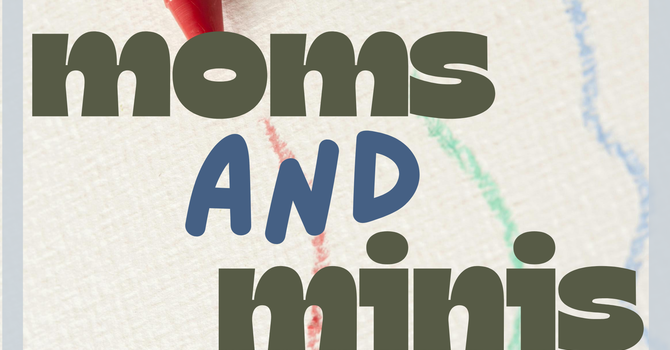 Moms and Minis