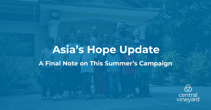 A Final Update on Our Asia's Hope Campaign image