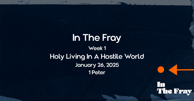 Holy Living In A Hostile World