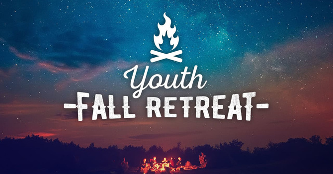 MSC Youth Fall Retreat “IGNITE”