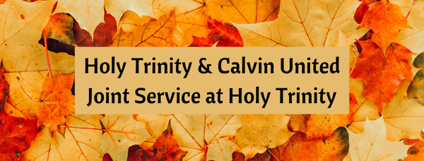 Joint Service: Holy Trinity & Calvin United 