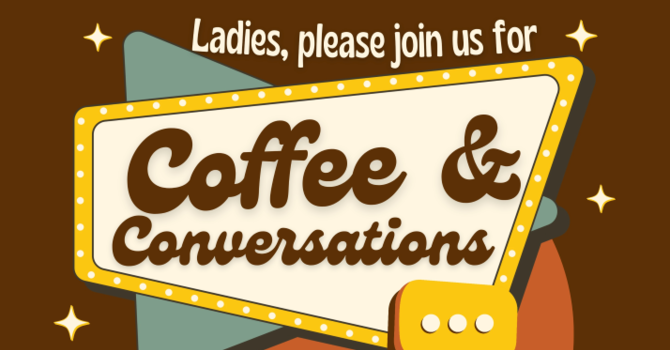 Ladies Coffee and Conversations