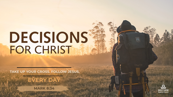Decisions for Christ: A Journey through Mark
