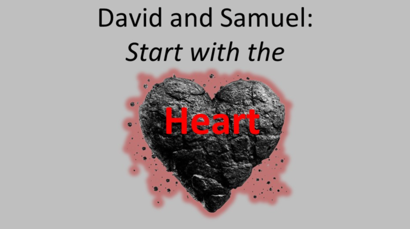 "David and Samuel: Start with the Heart"