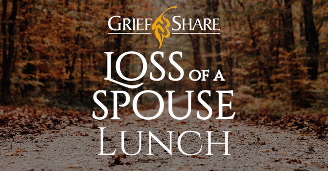 GriefShare Loss of Spouse Lunch