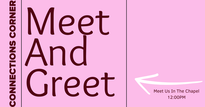 Connection Corner - New Comers Meet & Greet