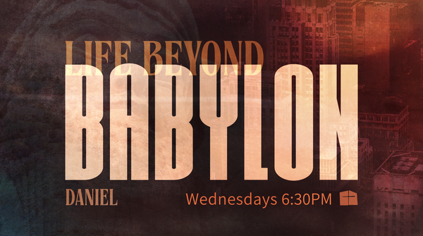 Life Beyond Babylon - Daniel