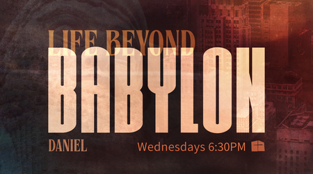 Life Beyond Babylon - Daniel