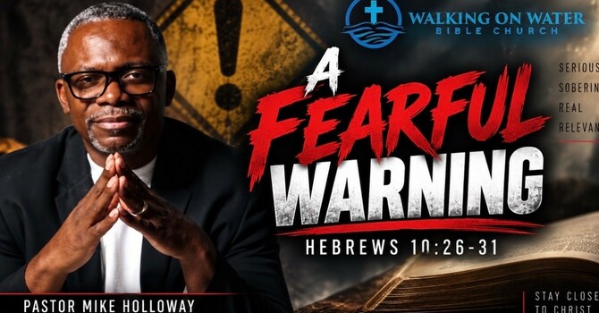 “A Fearful Warning” - Hebrews 10:26-31 image