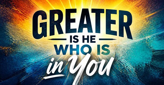 Greater Is He Who Is in You image