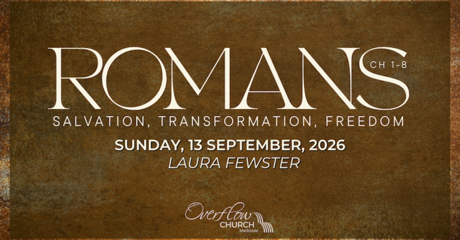 Romans: Salvation, Transformation, and Freedom - Part 8