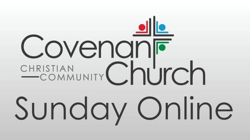 Covenant Church Sunday Service - May 17, 2026