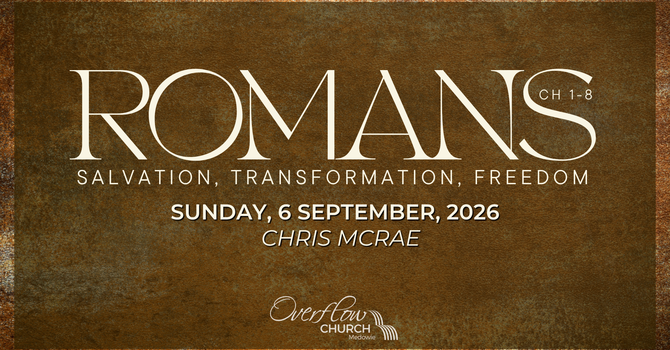 Romans: Salvation, Transformation, and Freedom - Part 7