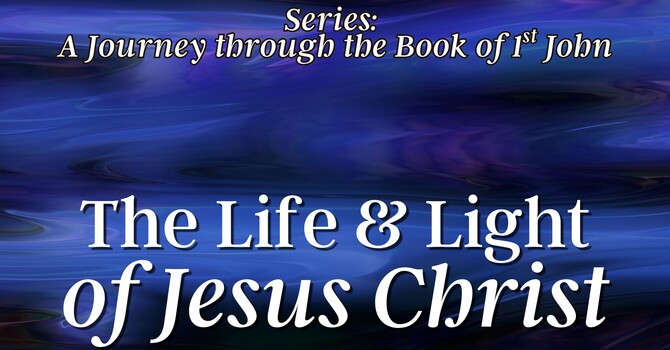 The Life & Light of Jesus Christ