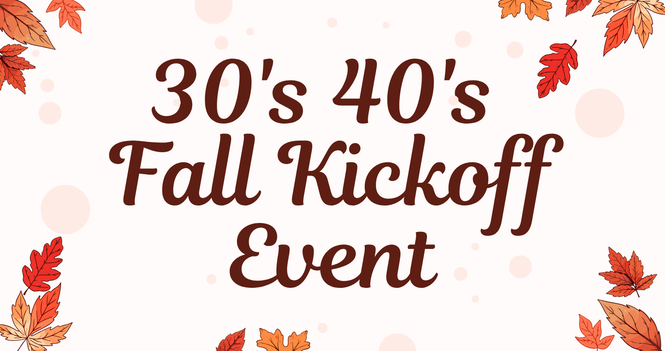 30s & 40s Fall Kickoff